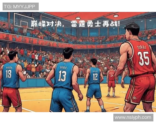 1718赛季勇士与雷霆的巅峰对决回顾及精彩瞬间分析 1718赛季勇士与雷霆的巅峰对决回顾及精彩瞬间分析